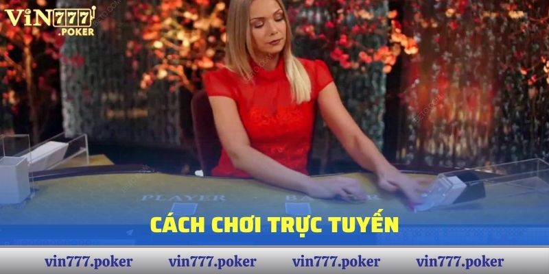 Cách chơi trực tuyến