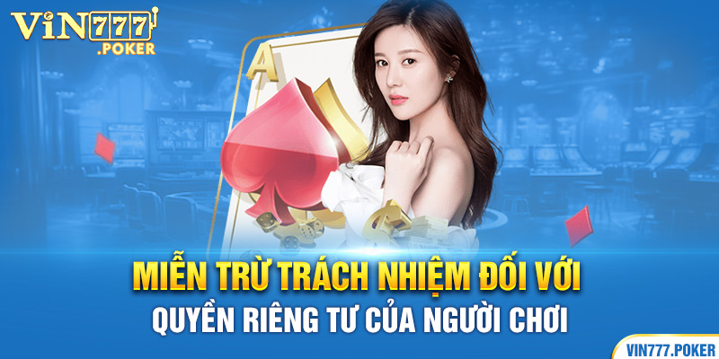 Miễn trừ trách nhiệm đối với quyền riêng tư của người chơi