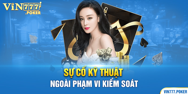 Sự cố kỹ thuật ngoài phạm vi kiểm soát