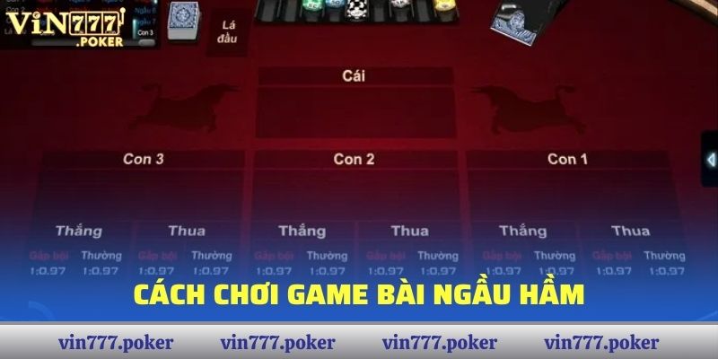 Cách chơi game bài Ngầu Hầm