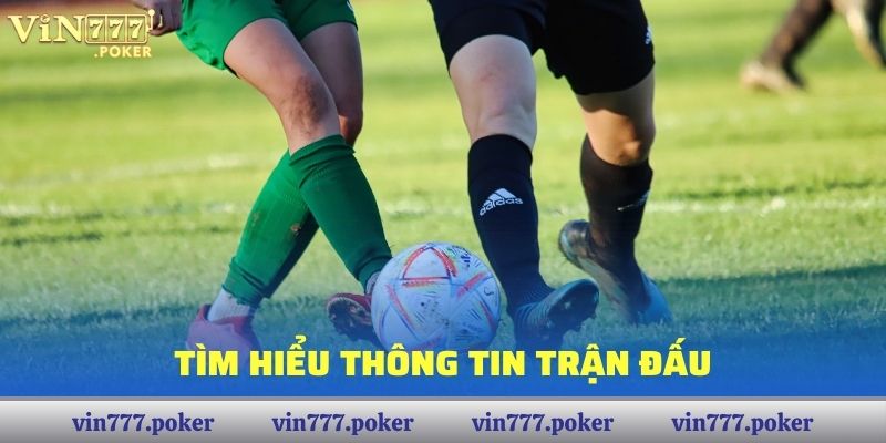 Tìm hiểu thông tin trận đấu