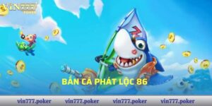 Bắn Cá Phát Lộc 86