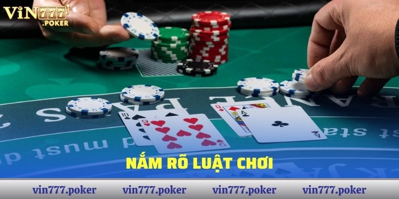 Nắm rõ luật chơi